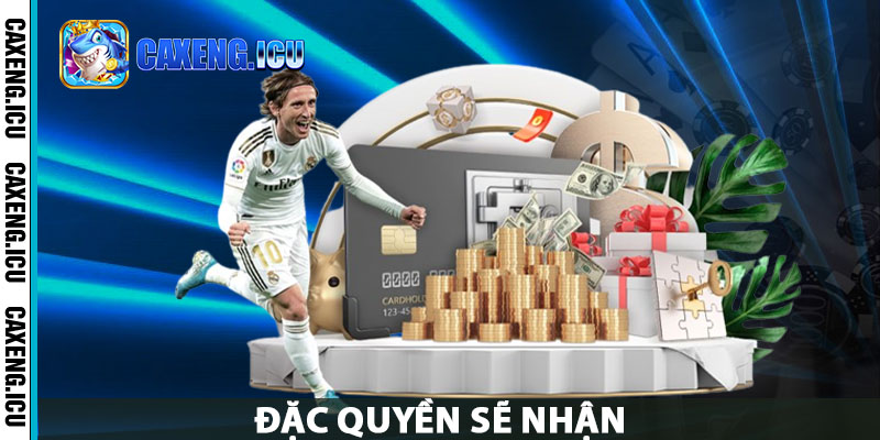 Đặc quyền sẽ nhận