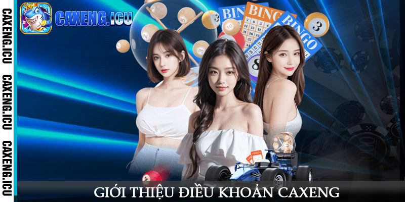 Giới thiệu điều khoản Caxeng