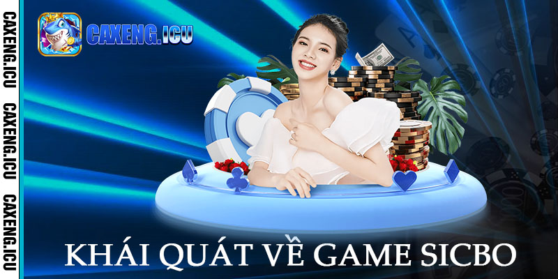 Khái quát về game Sicbo