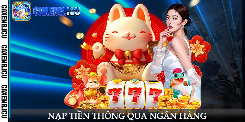 Nạp tiền thông qua ngân hàng
