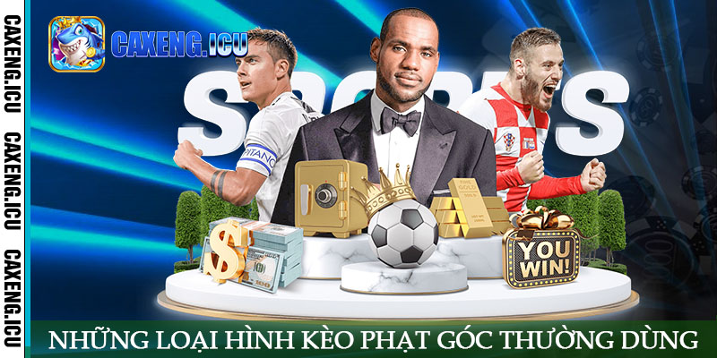 Những loại hình kèo phạt góc thường dùng hiện nay