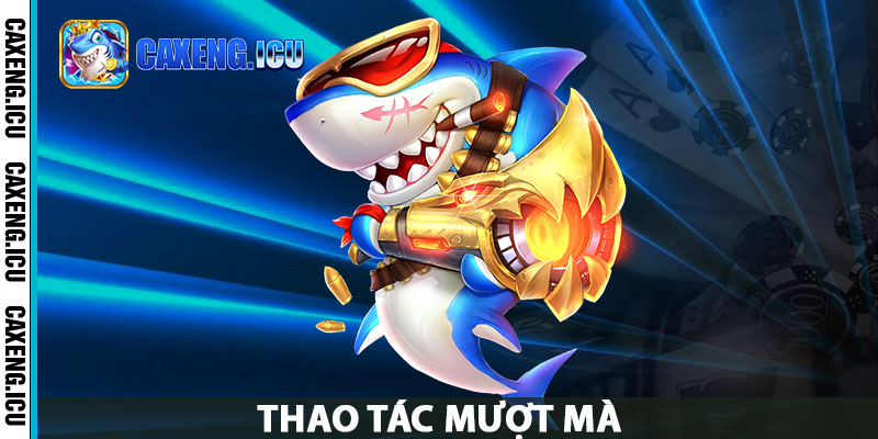 Thao tác mượt mà
