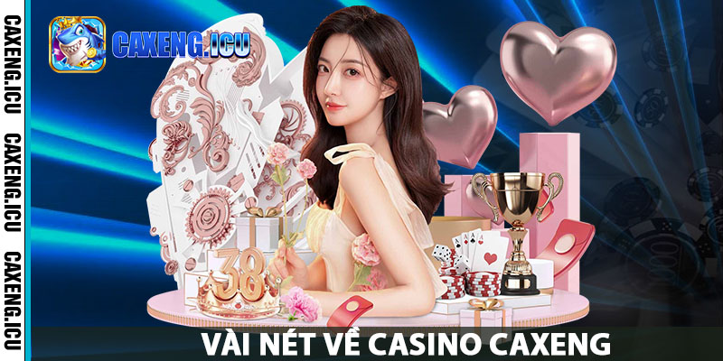 Vài nét về Casino caxeng